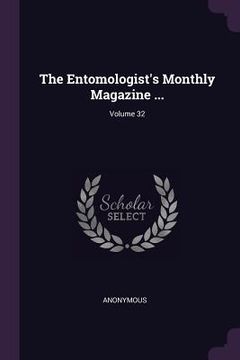 portada The Entomologist's Monthly Magazine ...; Volume 32