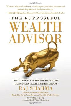 portada The Purposeful Wealth Advisor: How to Build a Rewarding Career While Helping Clients Achieve Their Dreams (en Inglés)
