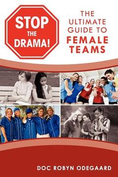 portada stop the drama! the ultimate guide to female teams (en Inglés)