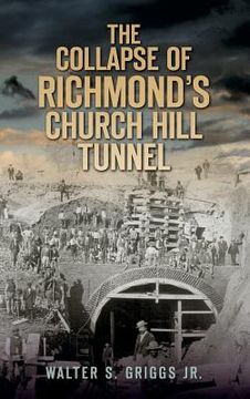 portada The Collapse of Richmond's Churchill Tunnel (en Inglés)