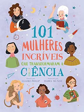 portada 101 Mulheres Incríveis que Transformaram a Ciência (in Portuguese)