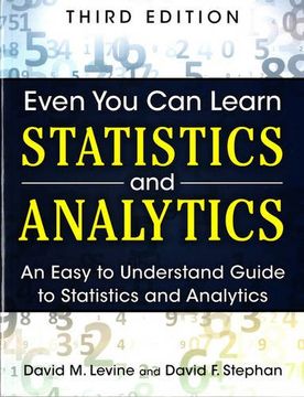 portada Even You Can Learn Statistics and Analytics: An Easy to Understand Guide to Statistics and Analytics (3rd Edition) (en Inglés)