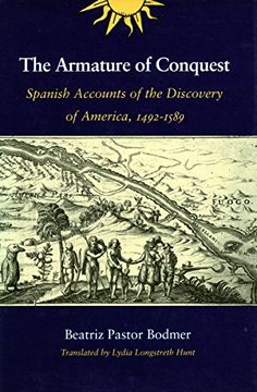 portada The Armature of Conquest: Spanish Accounts of the Discovery of America, 1492-1589 (in English)