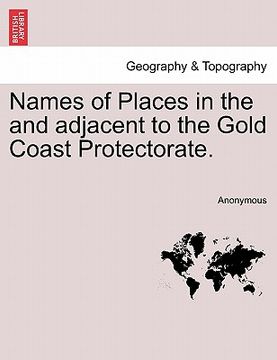 portada names of places in the and adjacent to the gold coast protectorate. (en Inglés)
