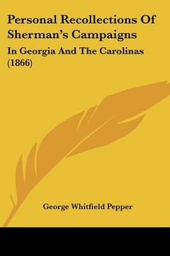 portada personal recollections of sherman's campaigns: in georgia and the carolinas (1866) (en Inglés)