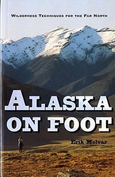 portada alaska on foot: wilderness techniques for the far north (en Inglés)