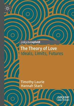 portada The Theory of Love: Ideals, Limits, Futures (en Inglés)