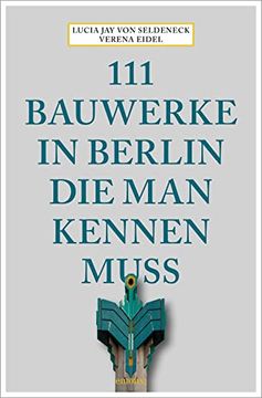 portada 111 Bauwerke in Berlin, die man Kennen Muss: Reiseführer: Reisefhrer (en Alemán)