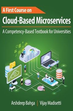 portada A First Course on Cloud-Based Microservices: A Competency-Based Textbook for Universities (en Inglés)