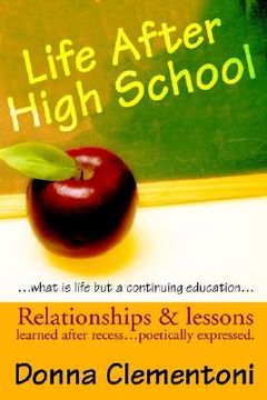 portada life after high school: relationships & lessons learned after recess... poetically expressed