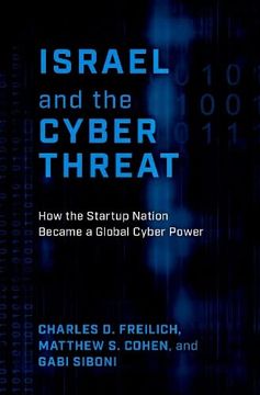 portada Israel and the Cyber Threat: How the Startup Nation Became a Global Cyber Power (en Inglés)