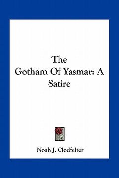 portada the gotham of yasmar: a satire (en Inglés)