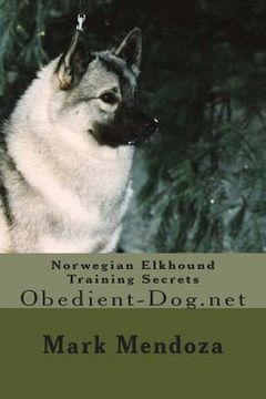 portada Norwegian Elkhound Training Secrets (en Inglés)