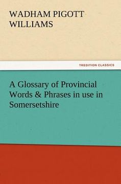 portada a glossary of provincial words & phrases in use in somersetshire (en Inglés)
