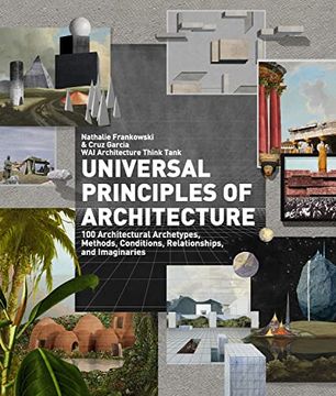 portada Universal Principles of Architecture: 100 Architectural Archetypes, Methods, Conditions, Relationships, and Imaginaries (Rockport Universal, 7) (in English)