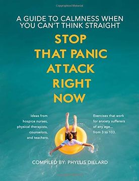 portada Stop That Panic Attack Right Now: A Guide to Calmness When you Can't Think Straight. (en Inglés)