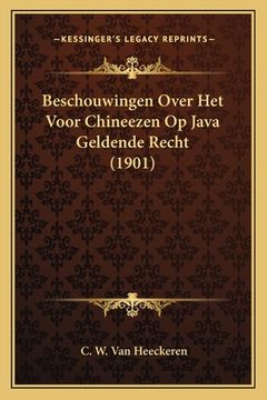 portada Beschouwingen Over Het Voor Chineezen Op Java Geldende Recht (1901)