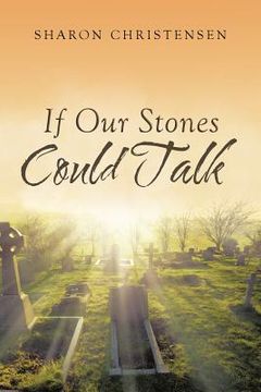 portada If Our Stones Could Talk (en Inglés)