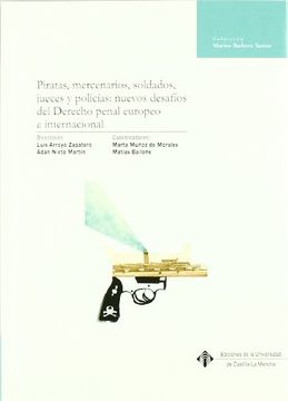 portada Piratas, Mercenarios, Soldados, Jueces y Policías: Nuevos Desafíos del Derecho (Marino Barbero Santos) (in Spanish)