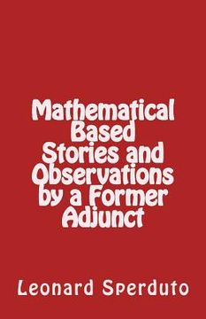 portada Mathematical Based Stories and Observations by a Former Adjunct (en Inglés)
