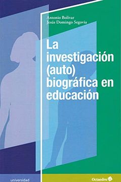 portada La Investigación (Auto)Biográfica en Educación (Universidad)