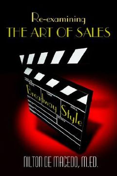 portada re-examining the art of sales: broadway style