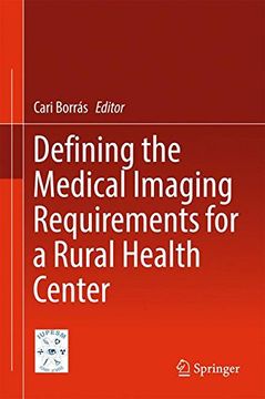 portada Defining the Medical Imaging Requirements for a Rural Health Center (Communications in Medical and Care Compunetics) (en Inglés)