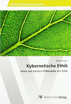 portada Kybernetische Ethik: Heinz von Försters Philosophie der Ethik (en Alemán)