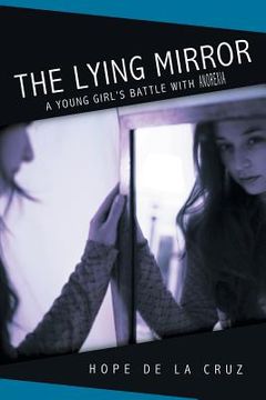 portada The Lying Mirror: A Young Girl's Battle with Anorexia (en Inglés)