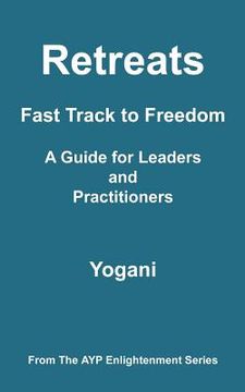 portada retreats - fast track to freedom - a guide for leaders and practitioners (in English)