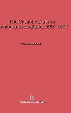 portada The Catholic Laity in Elizabethan England, 1558-1603 (en Inglés)