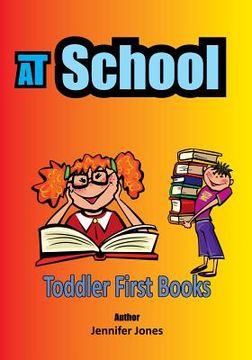 portada Toddler First Books: At School (en Inglés)