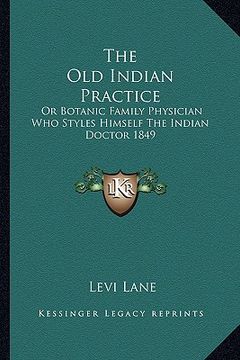 portada the old indian practice: or botanic family physician who styles himself the indian doctor 1849 (in English)