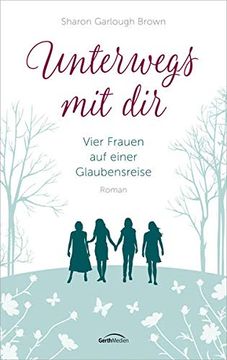 portada Unterwegs mit Dir: Vier Frauen auf Einer Glaubensreise. Roman. (en Alemán)