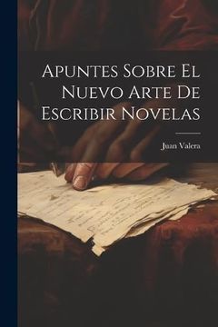portada Apuntes Sobre el Nuevo Arte de Escribir Novelas (in Spanish)
