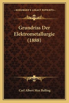 portada Grundriss Der Elektrometallurgie (1888) (en Alemán)