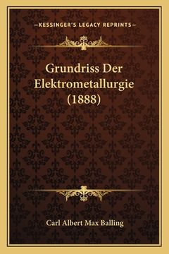 portada Grundriss Der Elektrometallurgie (1888) (in German)