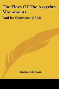 portada the flora of the assyrian monuments: and its outcomes (1894) (en Inglés)