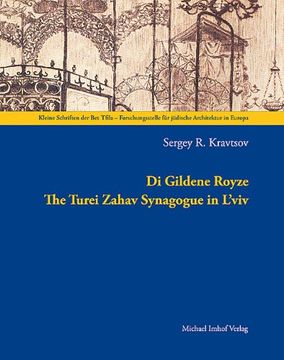 portada DI GILDENE ROYZE: The Turei Zahav Synagogue in L'viv