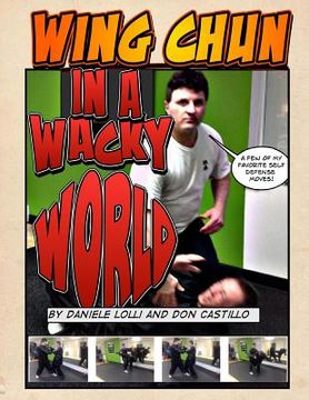 portada Wing Chun In A Wacky World Vol. 1 (en Inglés)