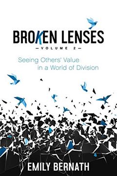 portada Broken Lenses, Volume 2: Seeing Others’ Value in a World of Division 