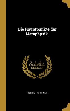 portada Die Hauptpunkte der Metaphysik. (in German)