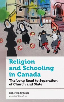 portada Religion and Schooling in Canada: The Long Road to Separation of Church and State (in English)