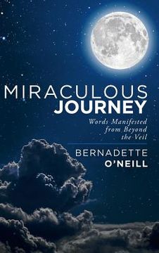 portada Miraculous Journey: Words Manifested from Beyond the Veil (in English)