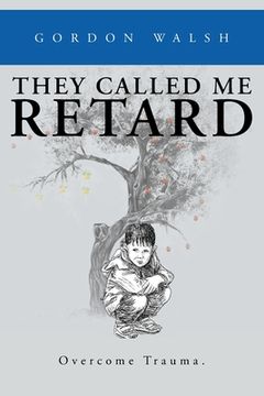 portada They Called Me Retard (en Inglés)