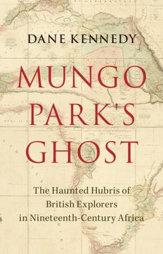 portada Mungo Park's Ghost: The Haunted Hubris of British Explorers in Nineteenth-Century Africa (en Inglés)