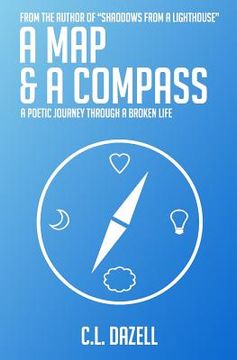 portada A Map and a Compass: A poetic journey through a broken life. (en Inglés)