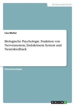 portada Biologische Psychologie. Funktion von Nervensystem, Endokrinem System und Neurofeedback (en Alemán)