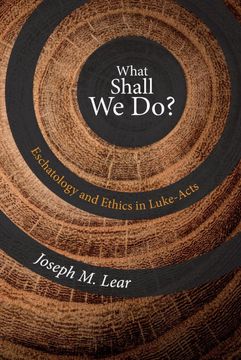 portada What Shall we Do? Eschatology and Ethics in Luke-Acts (en Inglés)