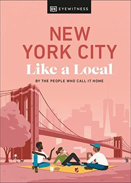 portada New York City Like a Local: By the People who Call it Home (Local Travel Guide) 
